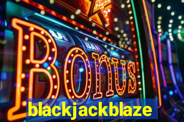 blackjackblaze