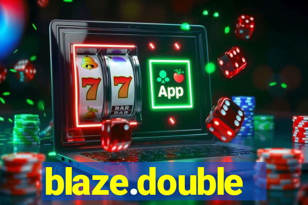 blaze.double