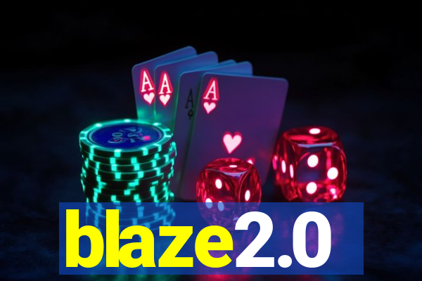 blaze2.0