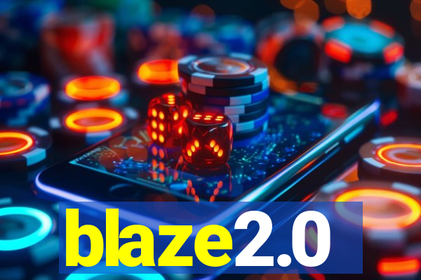 blaze2.0