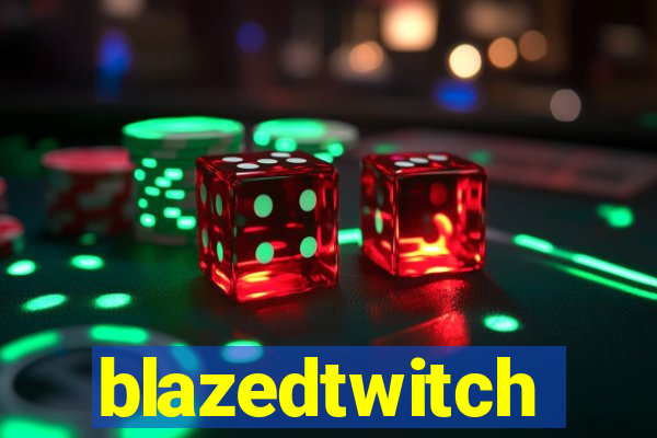 blazedtwitch