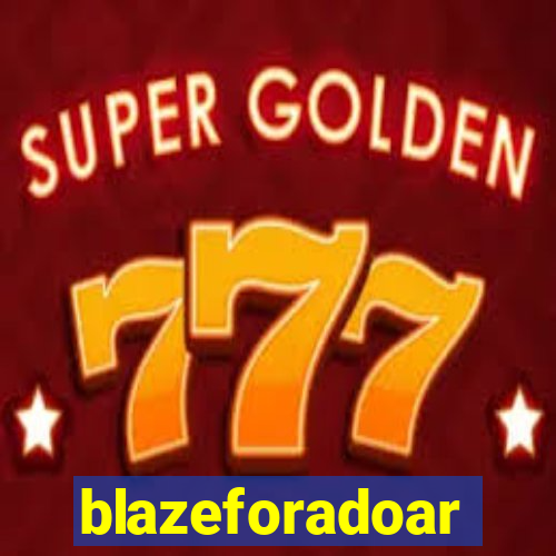 blazeforadoar