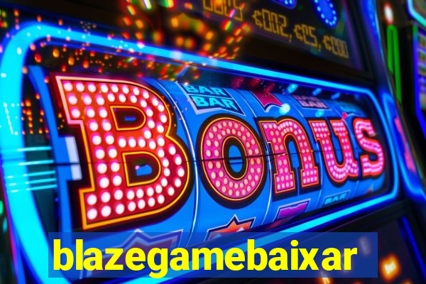 blazegamebaixar