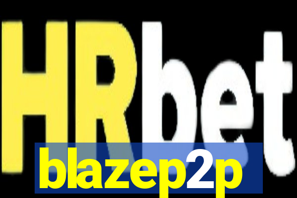 blazep2p