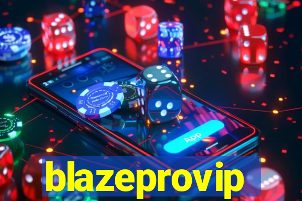 blazeprovip