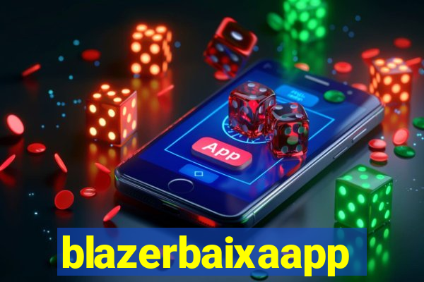 blazerbaixaapp