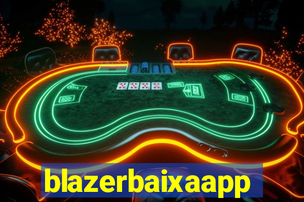 blazerbaixaapp