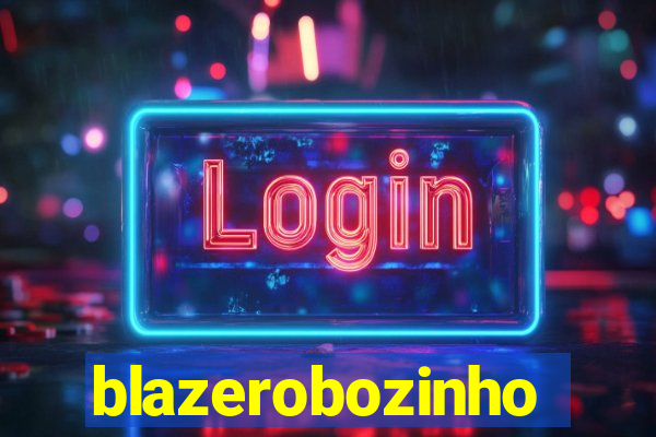 blazerobozinho