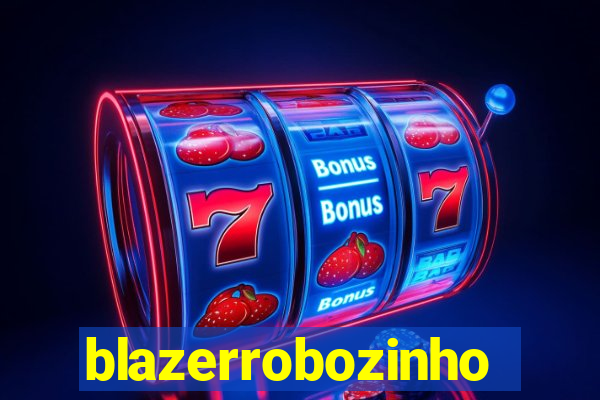 blazerrobozinho