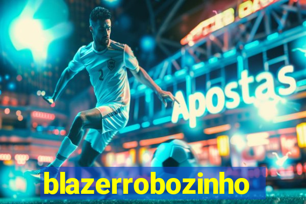 blazerrobozinho