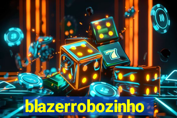 blazerrobozinho