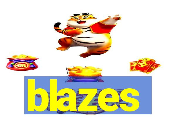 blazes