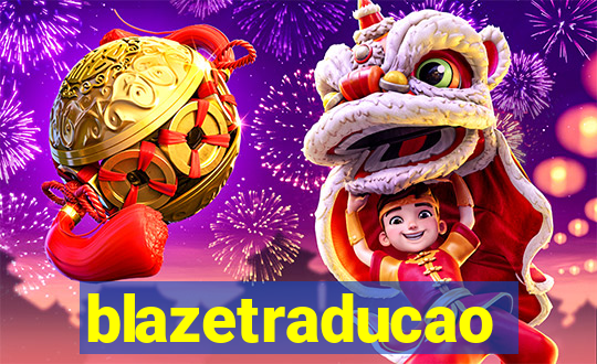 blazetraducao