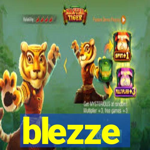 blezze