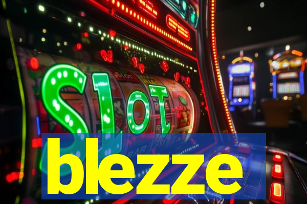 blezze