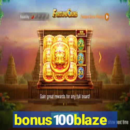 bonus100blaze