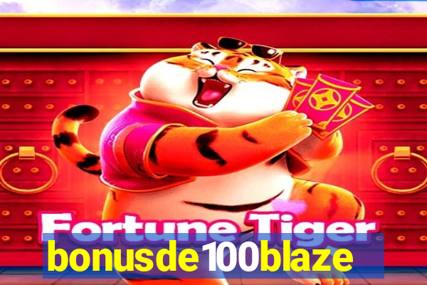 bonusde100blaze