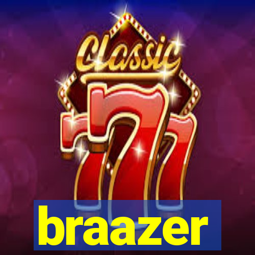 braazer