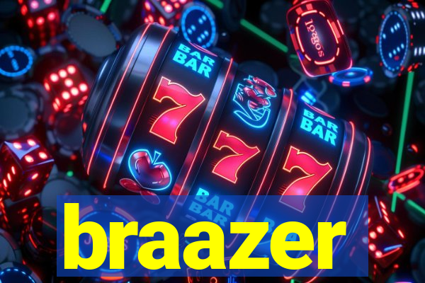 braazer