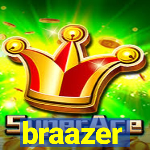 braazer