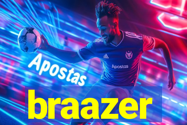 braazer