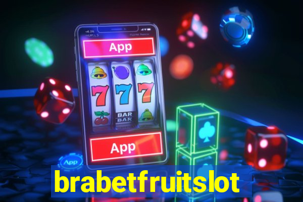 brabetfruitslot