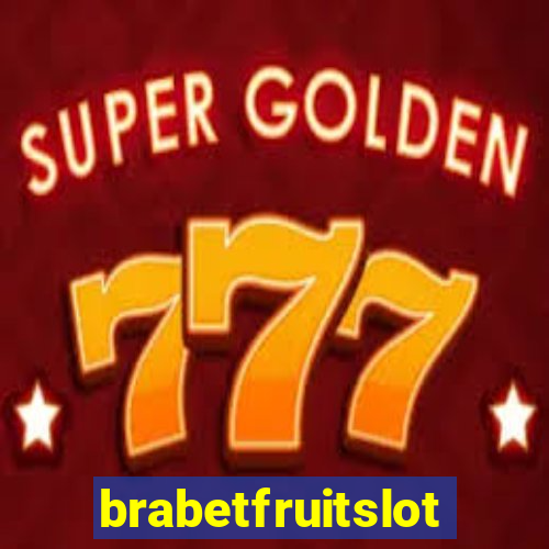 brabetfruitslot