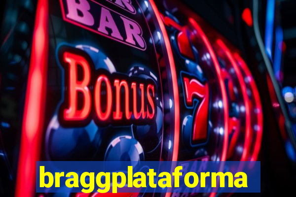 braggplataforma