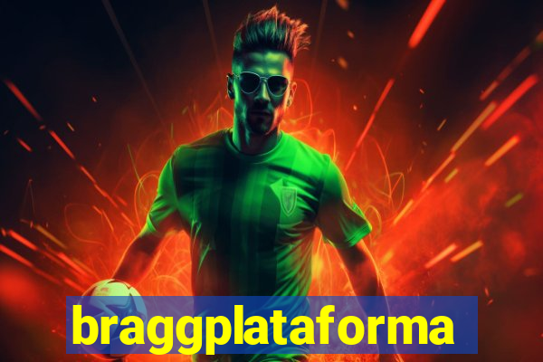 braggplataforma