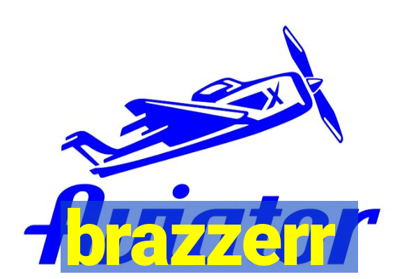 brazzerr