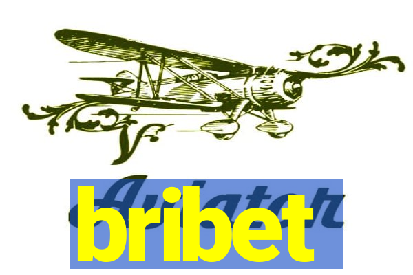 bribet