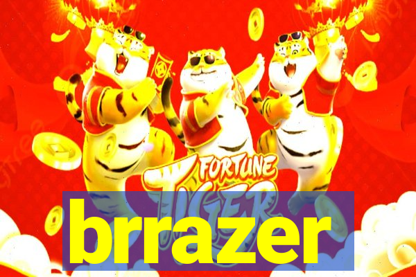 brrazer