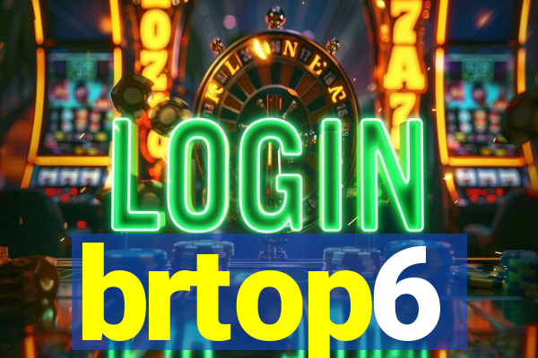 brtop6