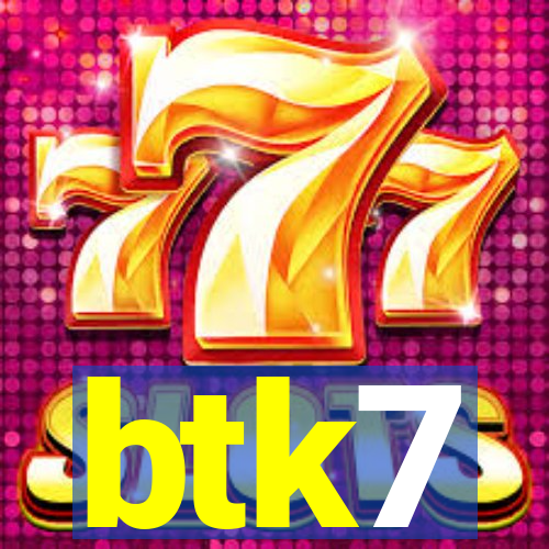 btk7