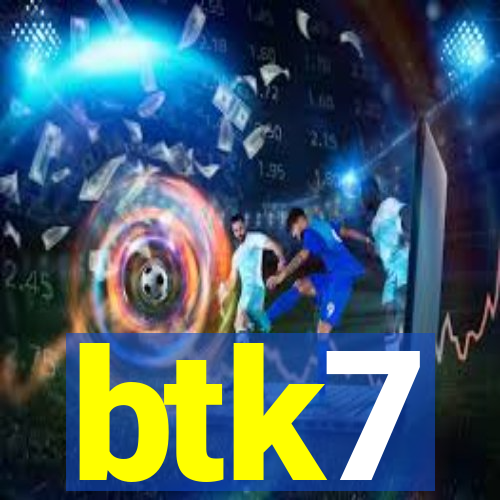 btk7