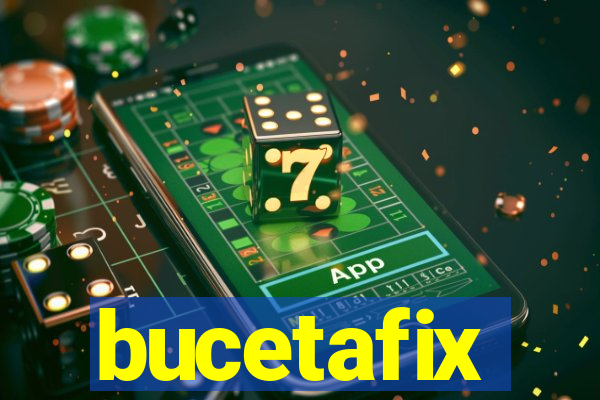 bucetafix