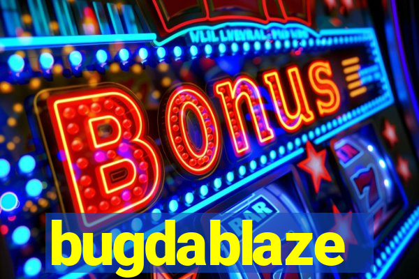 bugdablaze