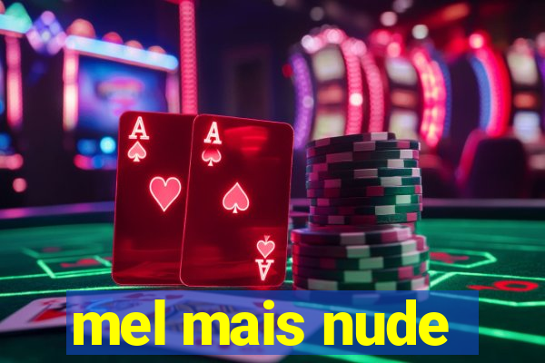 mel mais nude