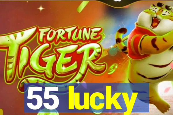 55 lucky