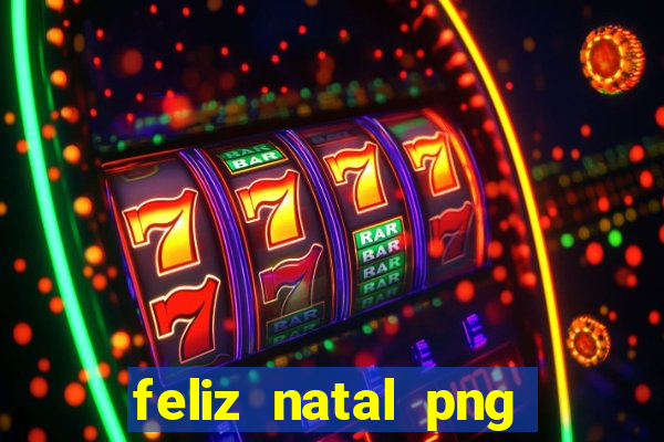 feliz natal png para imprimir