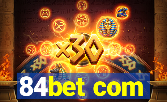 84bet com