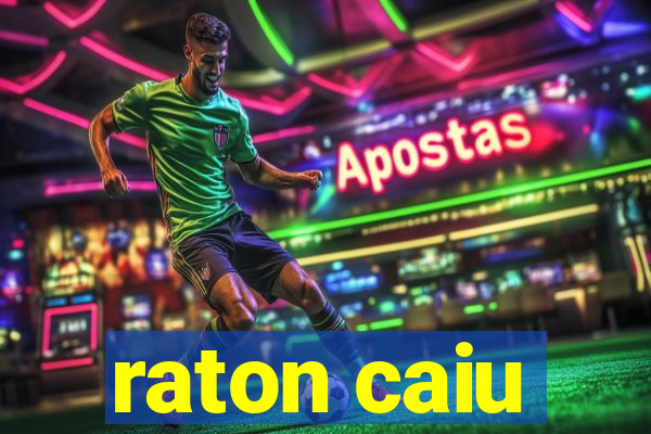 raton caiu