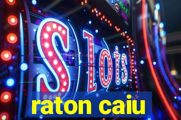 raton caiu