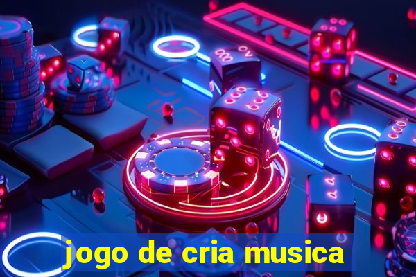 jogo de cria musica