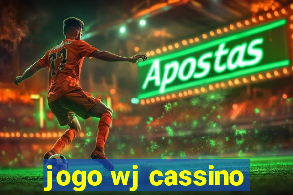 jogo wj cassino