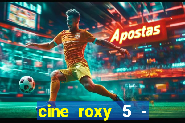 cine roxy 5 - santos santos - sp