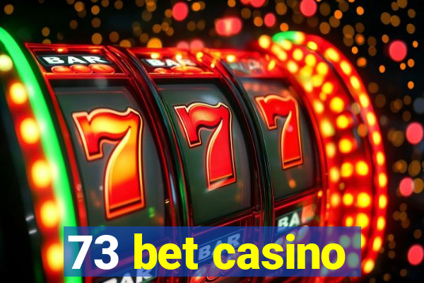 73 bet casino