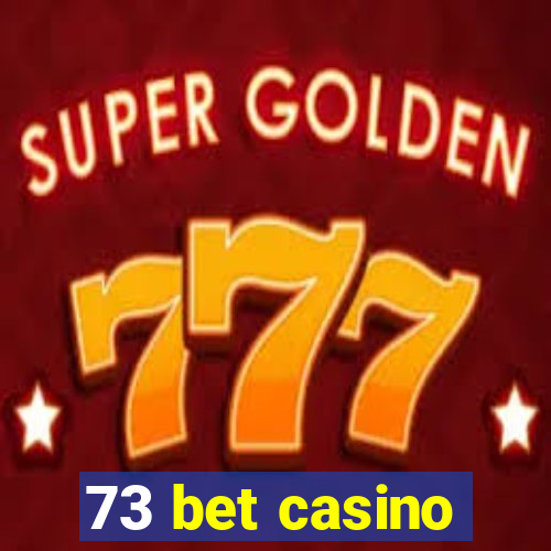 73 bet casino