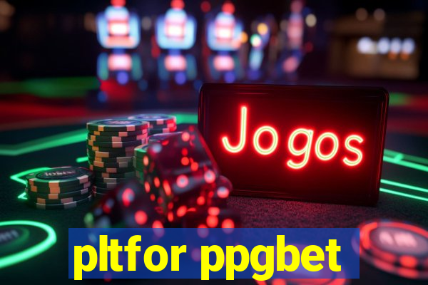 pltfor ppgbet