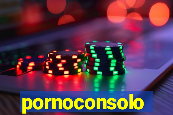 pornoconsolo